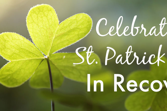 Celebrating St. Patrick’s Day in Recovery