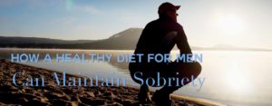 Diet for Men to Keep Sober