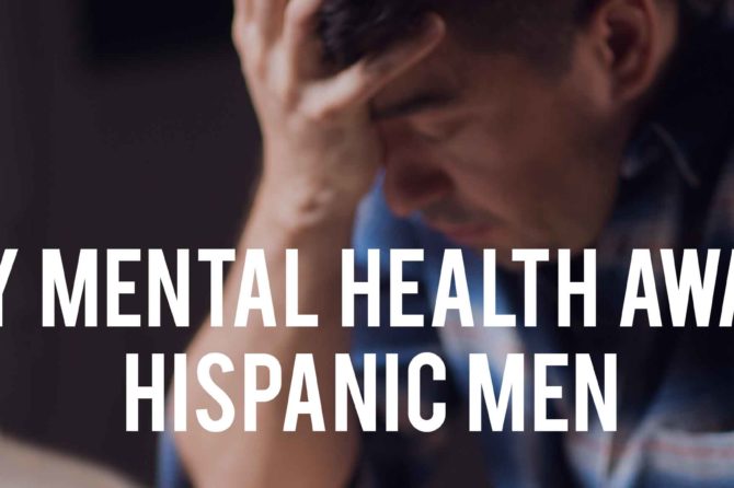 Minority Mental Health Awareness: Hispanic Males and Addiction Recovery